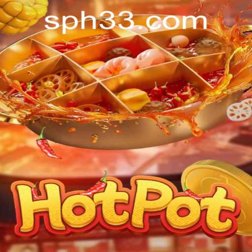 Discovering the Thrills of Hotpot: A Game That Redefines Fun